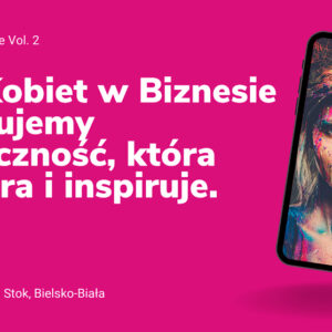 Siła Kobiet w Biznesie – budujemy społeczność, która wspiera i inspiruje